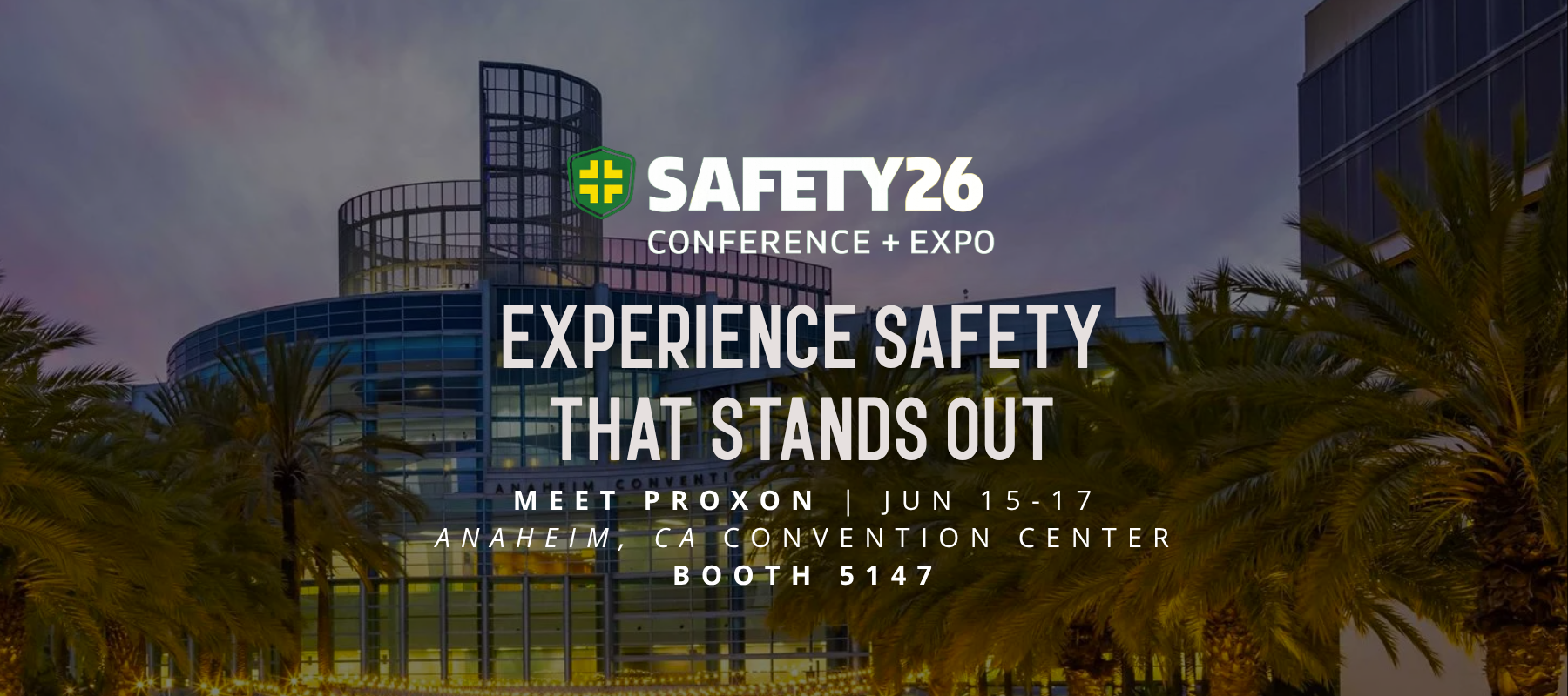MEET PROXON AT THE SAFETY '26 CONFERENCE + EXPO IN ANAHEIM, CALIFORNIA. BANNER WEB